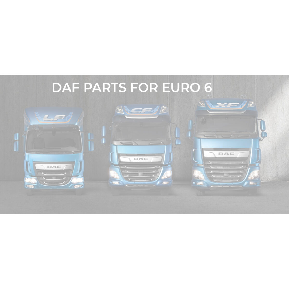 DAF PARTS FOR EURO 6